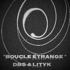 -Boucle Etrange-   DBS & Lityk