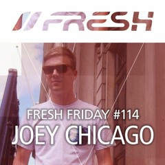 FRESH FRIDAY #114 mit Joey Chicago