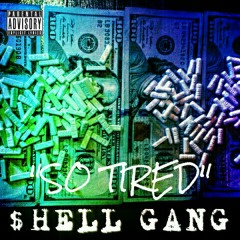 Shell Gang - So Tired