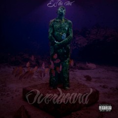 EJ Tha God - Overboard (prod. by SwitchMIX)