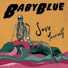 Baby Blue - Save Yourself