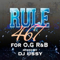 RULE467 For OG R&B Mixed by DJ U.C