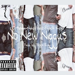 No New Niggas Uptown * NinoBillz * Black Rob (Prod by. Black Rob)