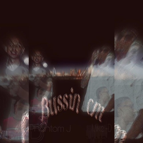 Mike -D X Phantom J- Bussin 'em