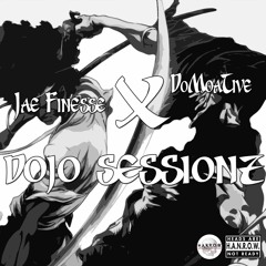 Dojo Sessionz Part II (Jae Finesse X DoMoaTive)