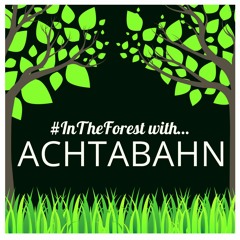 #InTheForest with... ACHTABAHN | Mix Series