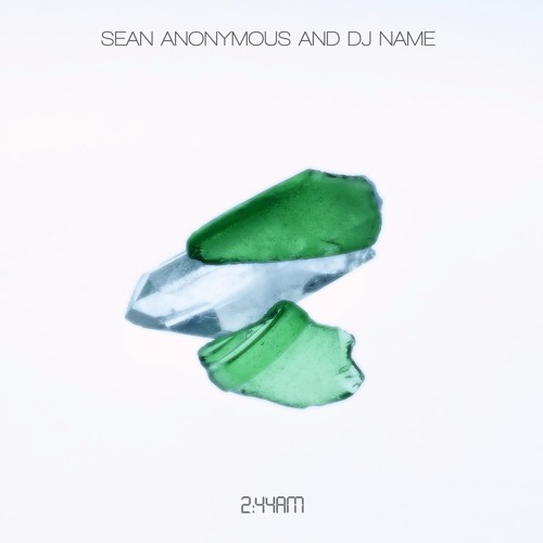 Sean Anonymous & DJ Name - 2:44 a.m.