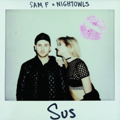 SAM F & Nightowls - Sus (Radio Edit)(Out Now On Aftercluv/ Universal)