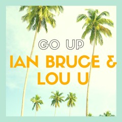Go UP - Ian Bruce:Lou U (WestCoastWave)