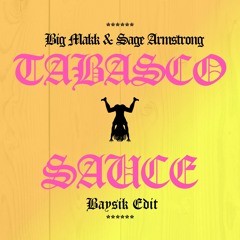 TABASCO SAUCE ((DJ BAYSIK EDIT)) - BIG MAKK & SAGE ARMSTRONG