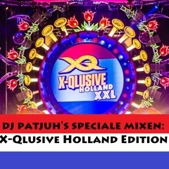 DJ PATJUH'S SPECIALE MIXEN - X-Qlusive Holland Editie (ft. De Mannen Van Tina)