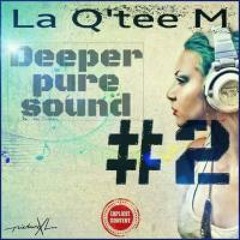 Deeper Pure Sound Mixed By La Q'tee M #2