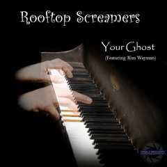 Rooftop Screamers - Your Ghost (feat. Kim Wayman)