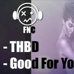 Good For You - THBD