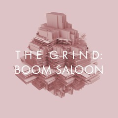 THE GRIND: Boom Saloon