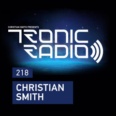 Tronic Podcast 218 with Christian Smith