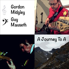 A Journey To A --  featuring Gordon Midgley