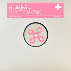 Gimbal - My Pet Flamingo [DIGIVAN027]