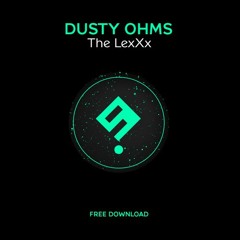 Dusty Ohms - The LexXx