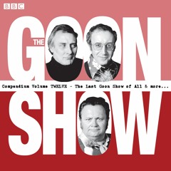 The Goon Show Compendium Volume 12 by Spike Milligan (audiobook extract)