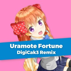 Uraomote Fortune (DigiCak3 Remix)