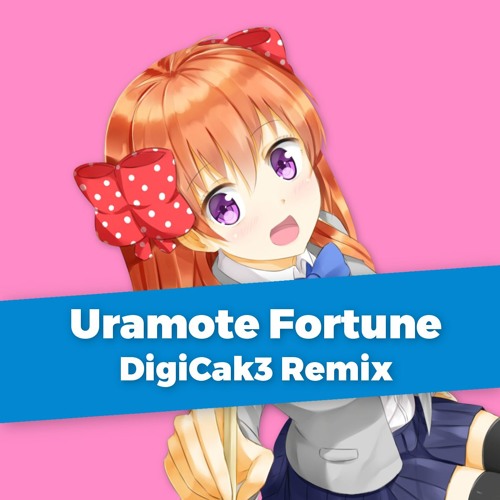 Uraomote Fortune (DigiCak3 Remix)