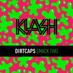Dirtcaps - Smack That (Original Mix)