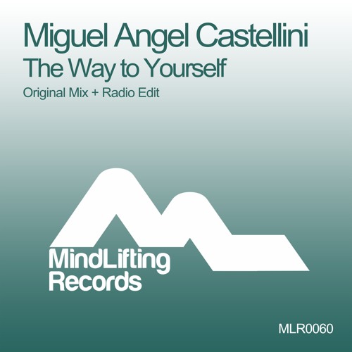 Miguel Angel Castellini - The Way To Yourself (Original Mix) - PREVIEW