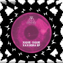 Xique-Xique : Xaxoeira (Original mix)
