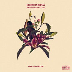 Nights On Replay (ft. Syd) [prod. THE MOST ART]