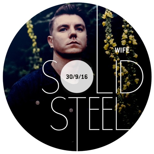 Solid Steel Radio Show 30/9/2016 Hour 1 - WIFE