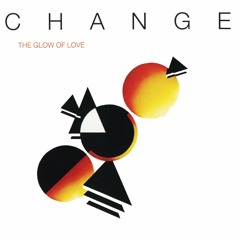 Change - Glow Of Love (Frays Meat & 2 Veg Edit)