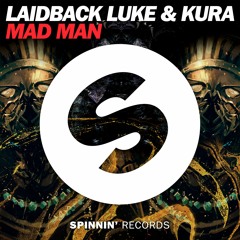 Laidback Luke & KURA - Mad Man [OUT NOW]