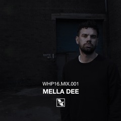 WHP16 MIX 001 /// Mella Dee