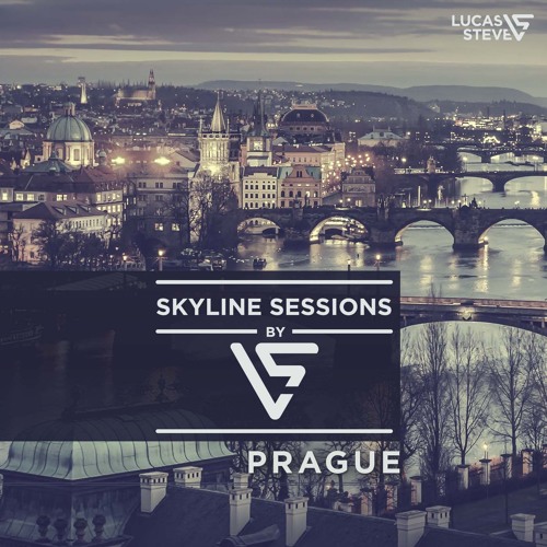Lucas & Steve Present Skyline Sessions #15 Prague