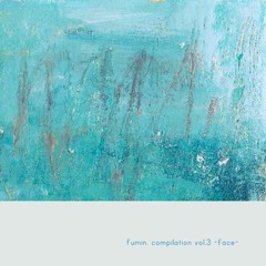 fumin. compilation vol.3 "face"