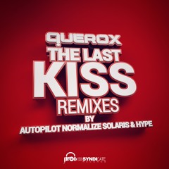 The Last Kiss (Remixes) by Autopilot, Normalize, Solaris & Hype