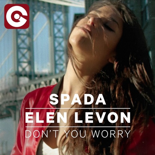 Stream Spada & Elen Levon - Don't You Worry by Spada | Listen online for  free on SoundCloud