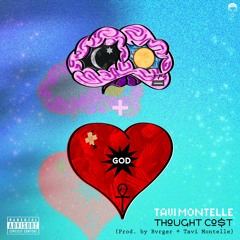 Thought Cost Prod. BVRGER X Tavi Montelle