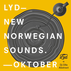 LYD.  New Norwegian Sounds. October 2016. By Olle Abstract