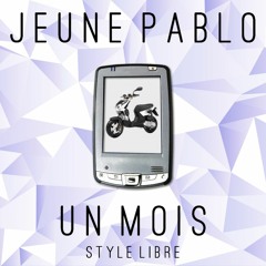 Jeune Pablo - Un Mois (Style Libre)