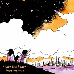 Happy Doghouse - above the stars