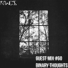 Guest Mix 60: Binary Thoughts