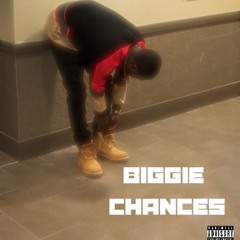 Biggie- Chances