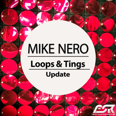 Mike Nero Loops & Tings (Update Edit)