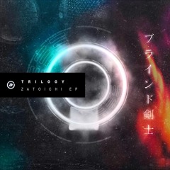 Trilogy - Zatoichi (The Outerworld Remix) OUT NOW!