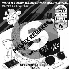 MAKJ & Timmy Trumpet - Party Till We Die (Projex Remake)
