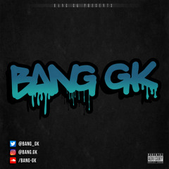 Bang GK - Eskiblade (Instrumental)