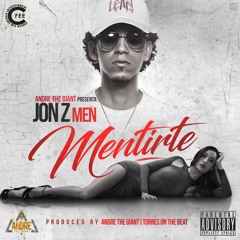 Jon Z - Mentirte (Prod. by Andre 'The Giant' & Torres On The Beat)