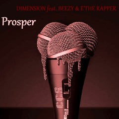 Prosper! - Feat. Uncle Beezy & E'The Rapper [Prod. by Sigma Beats]
